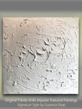 White minimalist Large abstract textured art ORIGINAL painting on canvas impasto Palette knife Art 30”x30” by Susanna Shap